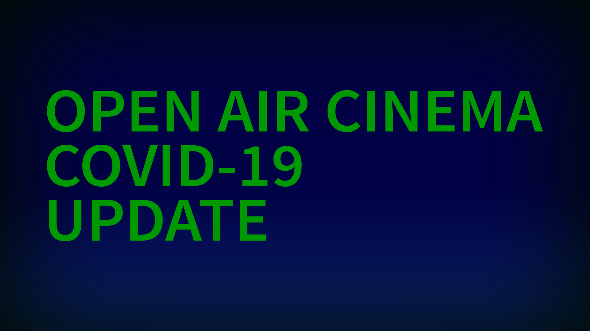 Open Air Cinema COVID-19 Update